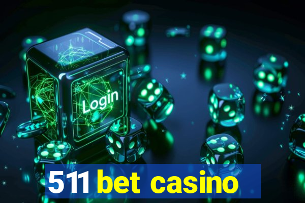 511 bet casino